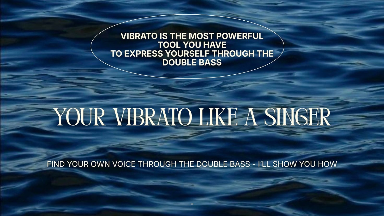 Your vibrato like a singer: Find your own voice through the double bass.